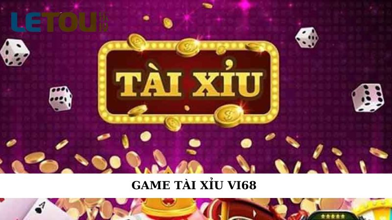 Game tài xỉu Vi68