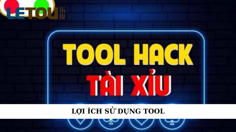 Lợi ích sử dụng tool