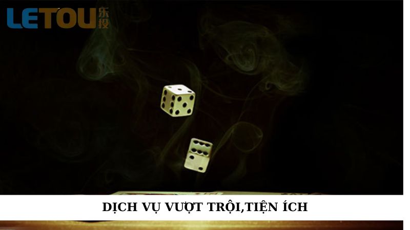 Dịch vụ vượt trội, tiện ích