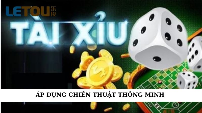 Áp dụng chiến thuật thông minh