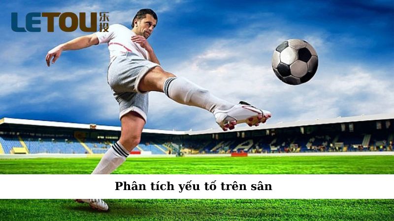 Phân tích yếu tố trên sân