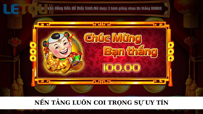 Nền tảng luôn coi trọng sự uy tín