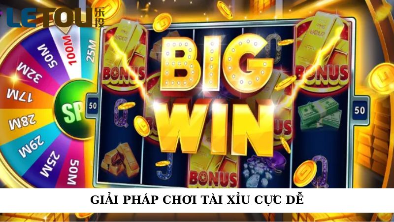 Giải pháp chơi tài xỉu cực dễ