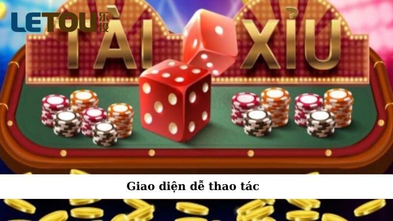 Giao diện dễ dàng thao tác