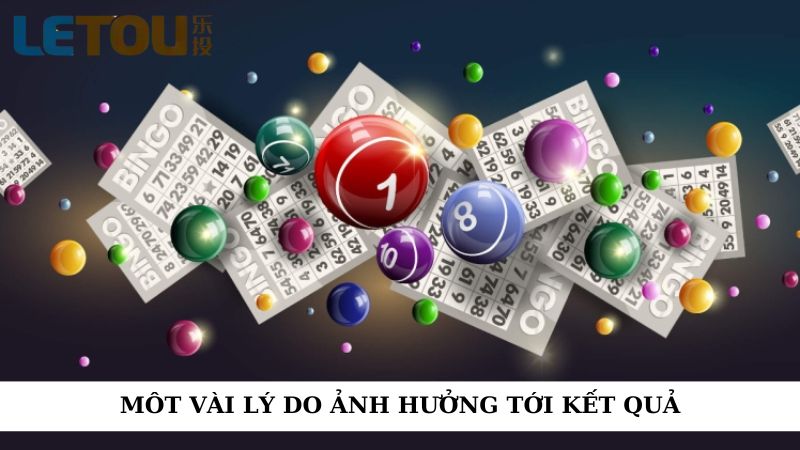 Một vài lý do ảnh hưởng tới kết quả