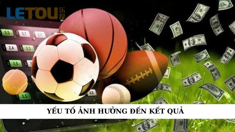 Yếu tố ảnh hưởng đến kết quả
